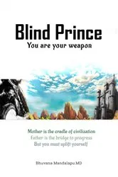 Book cover of Blind Prince by Bhuvana Mandalapu.MD