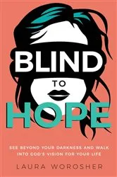 Book cover of Blind to Hope by Laura Worosher