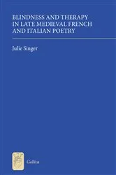 Book cover of Blindness and Therapy in Late Medieval French and Italian Poetry by Julie Singer