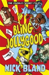 Book cover of Bling Jollygood (The Fairly Secret Files) by Nick Bland