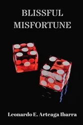 Book cover of Blissful Misfortune by Leonardo E. Arteaga Ibarra