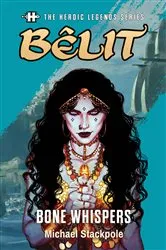 Book cover of Bêlit: Bone Whispers by Michael A. Stackpole