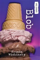 Book cover of Blob by Frieda Wishinsky