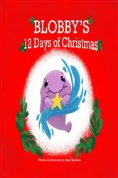 Book cover of Blobby's 12 Days of Christmas by Steph Mortimer