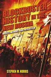 Book cover of Blockbuster History in the New Russia by Stephen M. Norris