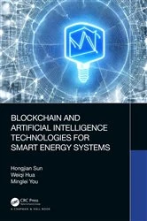 Book cover of Blockchain and Artificial Intelligence Technologies for Smart Energy Systems by Hongjian Sun