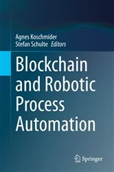 Book cover of Blockchain and Robotic Process Automation by Agnes Koschmider