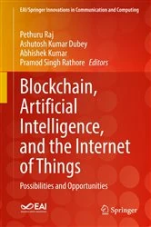 Book cover of Blockchain, Artificial Intelligence, and the Internet of Things by Pethuru Raj