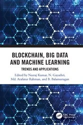 Book cover of Blockchain, Big Data and Machine Learning by Neeraj Kumar