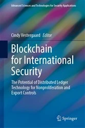 Book cover of Blockchain for International Security by Cindy Vestergaard