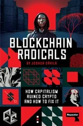 Book cover of Blockchain Radicals by Joshua Dávila