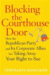 Book cover of Blocking the Courthouse Door by Stephanie Mencimer