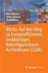 Book cover of Blocks: Auf dem Weg zu Energieeffizienten, Grobkörnigen, Rekonfigurierbaren Architekturen (CGRA) by Mark Wijtvliet