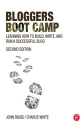 Book cover of Bloggers Boot Camp (2nd ed.) by Charlie White