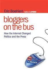 Book cover of Bloggers on the Bus by Eric Boehlert