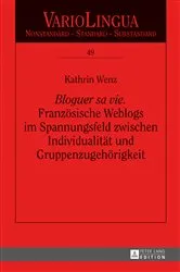 Book cover of «Bloguer sa vie». Franzoesische Weblogs im Spannungsfeld zwischen Individualitaet und Gruppenzugehoerigkeit by Edgar Radtke