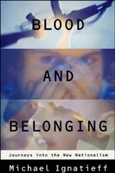 Book cover of Blood and Belonging by Michael Ignatieff