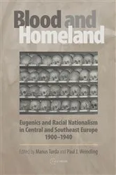 Book cover of Blood and Homeland by Paul J. Weindling