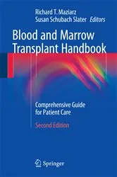 Book cover of Blood and Marrow Transplant Handbook (2nd ed.) by Richard T. Maziarz