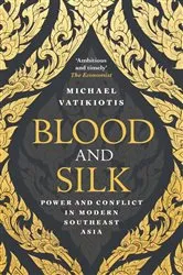 Book cover of Blood and Silk by Michael Vatikiotis