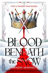 Book cover of Blood Beneath the Snow by Alexandra Kennington