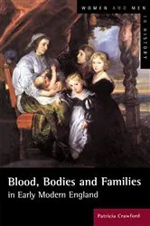 Book cover of Blood, Bodies and Families in Early Modern England by Patricia Crawford