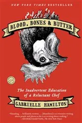 Book cover of Blood, Bones & Butter by Gabrielle Hamilton