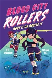 Book cover of Blood City Rollers: Move It or Bruise It by V.P. Anderson