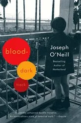 Book cover of Blood-Dark Track by Joseph O'Neill