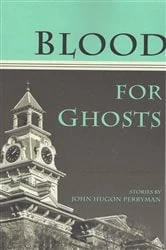 Book cover of Blood for Ghosts by John Perryman