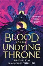 Book cover of Blood for the Undying Throne by Sung-il Kim