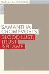 Book cover of Blood Lust, Trust & Blame by Samantha Crompvoets