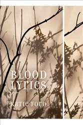 Book cover of Blood Lyrics by Katie Ford