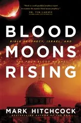 Book cover of Blood Moons Rising by Mark Hitchcock