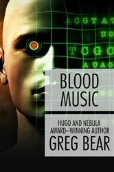 Book cover of Blood Music by Greg Bear