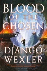 Book cover of Blood of the Chosen by Django Wexler
