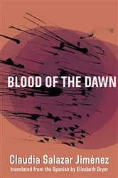 Book cover of Blood of the Dawn by Claudia Salazar Jiménez