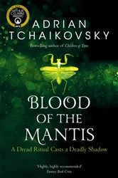 Book cover of Blood of the Mantis by Adrian Tchaikovsky