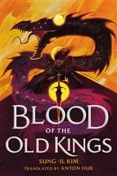 Book cover of Blood of the Old Kings by Sung-il Kim