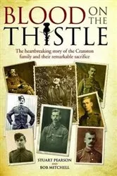 Book cover of Blood on the Thistle - The heartbreaking story of the Cranston family and their remarkable sacrifice by Stuart Pearson & Robert G Mitchell