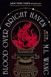 Book cover of Blood Over Bright Haven by M. L. Wang