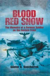 Book cover of Blood Red Snow by Günter K. Koschorrek