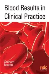 Book cover of Blood Results in Clinical Practice by Graham Basten