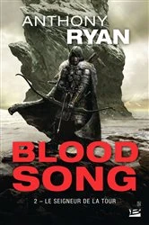 Book cover of Blood Song, T2 : Le Seigneur de la Tour by Anthony Ryan