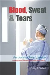 Book cover of Blood, Sweat & Tears by Philip F Stahel