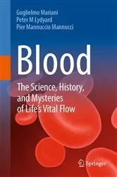 Book cover of Blood: The Science, History, and Mysteries of Life's Vital Flow by Guglielmo Mariani