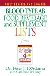 Book cover of Blood Type AB Food, Beverage and Supplement Lists by Peter J. D'Adamo