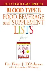 Book cover of Blood Type B Food, Beverage and Supplement Lists by Peter J. D'Adamo