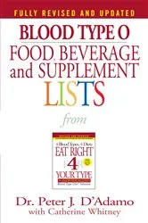 Book cover of Blood Type O Food, Beverage and Supplement Lists by Peter J. D'Adamo