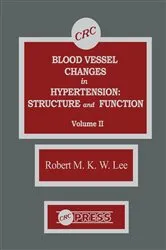 Book cover of Blood Vessel Changes in Hypertension Structure and Function, Volume II by R.M.K.W. Lee
